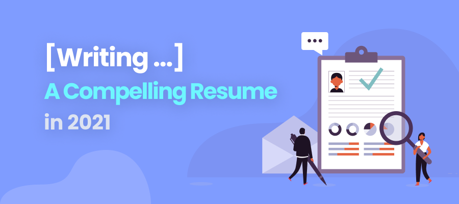 Tips for Writing a Compelling Resume in 2022