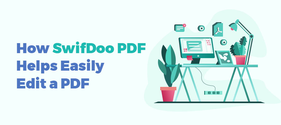 Two Methods to Easily Edit a PDF with SwifDoo PDF