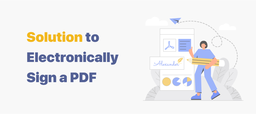 How to Electronically Sign a PDF Within Clicks [Online & Desktop]