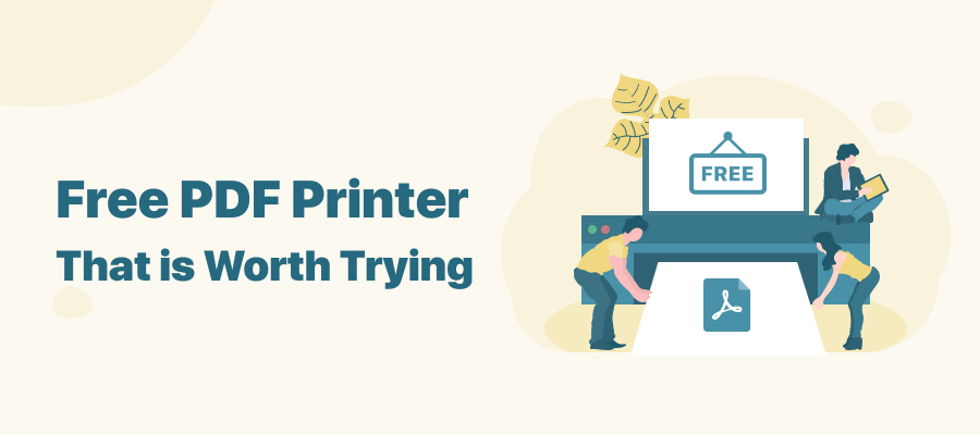 Best 10 Free PDF Printers You Must Try [2024 Newest] 