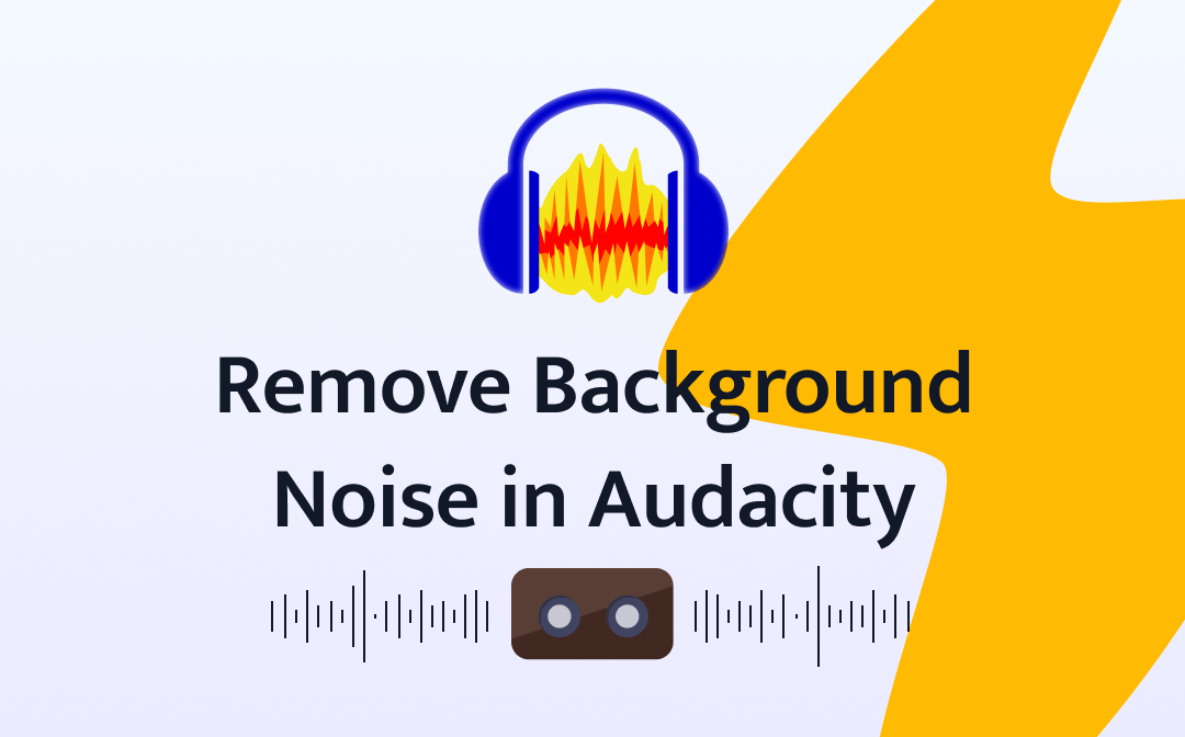How to Remove Background Noise in Audacity | 3 Steps to Follow