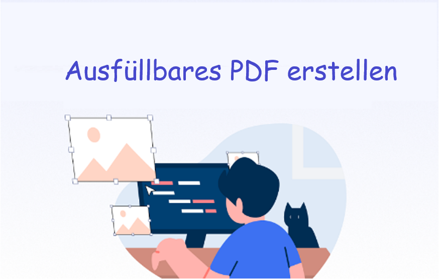 Ausfüllbares PDF erstellen auf 4 einfache Weisen - so geht‘s