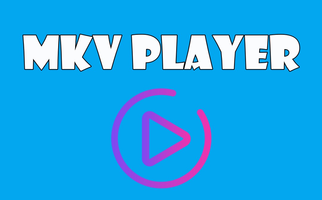 player to play mkv