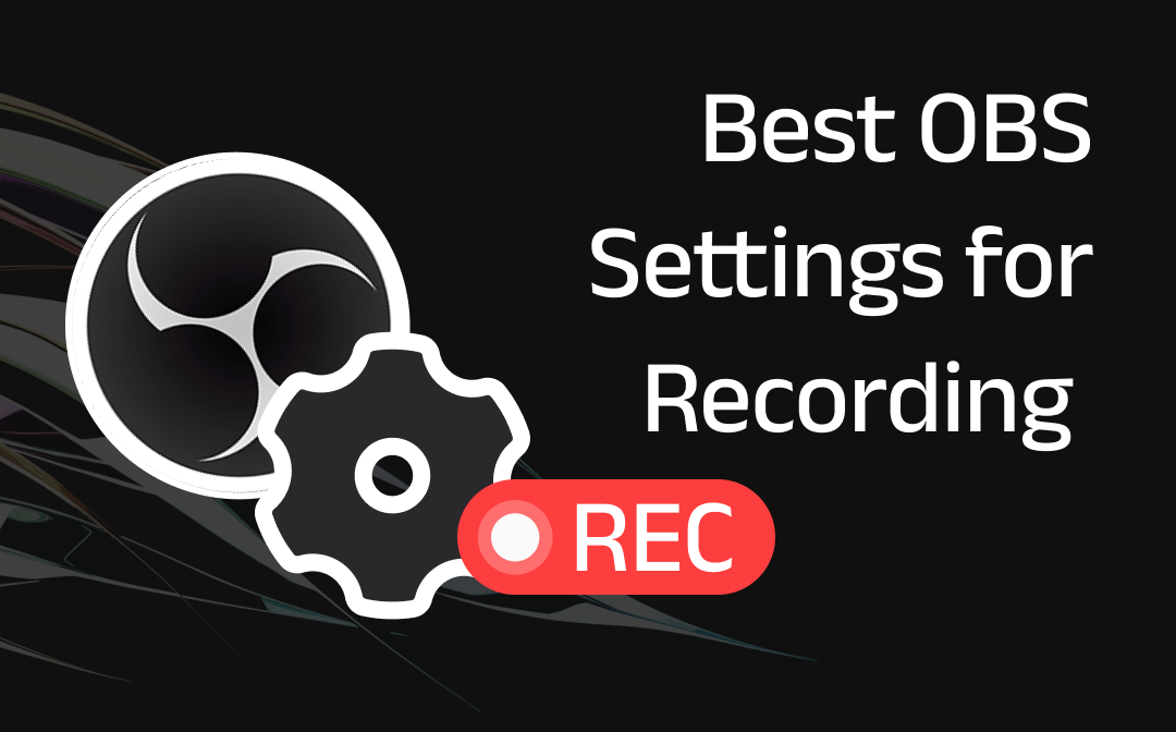 Best OBS Settings for Recording: 6 Tips to Record Like a Pro