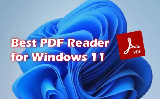 The 8 Best PDF Readers for Windows 11 for Free Download