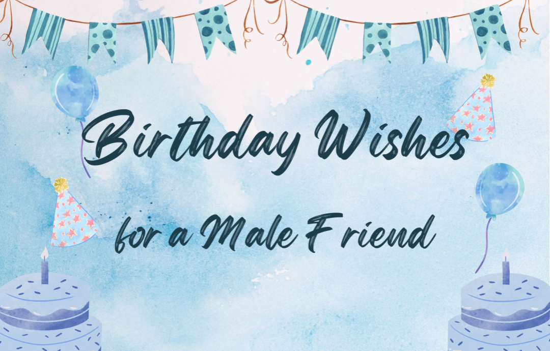 50 Birthday Wishes for a Male Friend | Free Templates Available