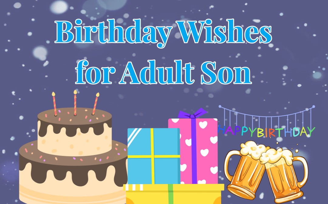 Best 35 Birthday Wishes for Adult Son to Make Him Happier Than Ever
