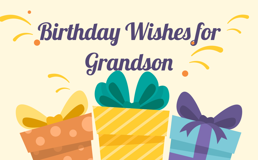 The Best Original Birthday Wishes For Your Grandson: Heartfelt Messages ...