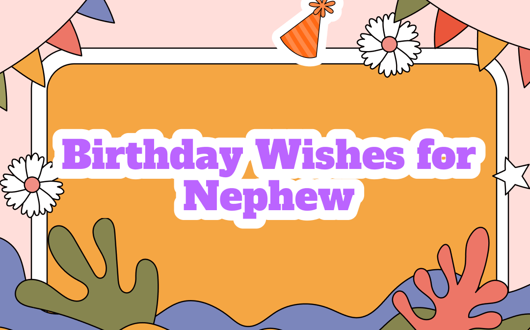 Best Birthday Wishes for Nephew | 30 Wishes and Quotes