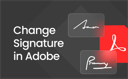 How to Change Signature in Adobe Acrobat | Quick Guide