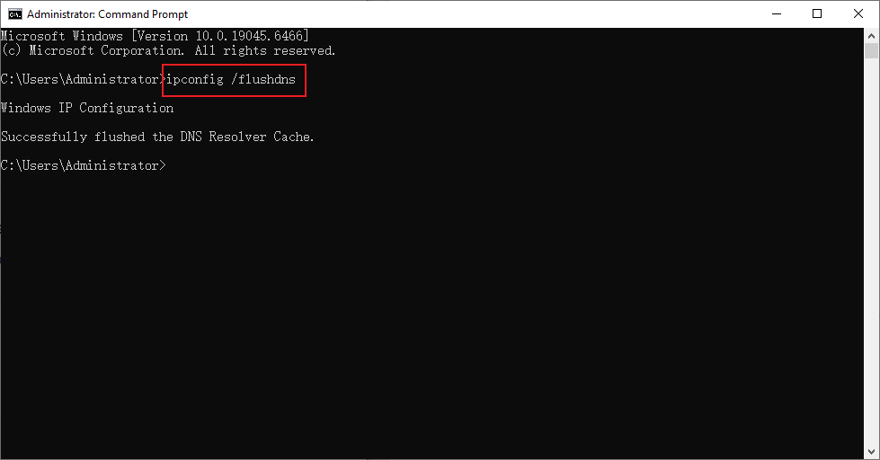 Type ipconfig /flushdns into Command Prompt
