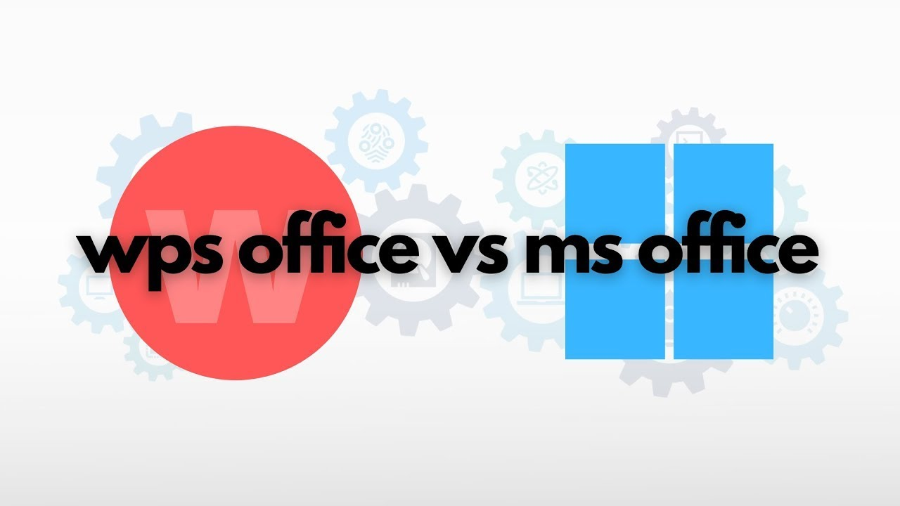 Comparison Between WPS Office and MS Office