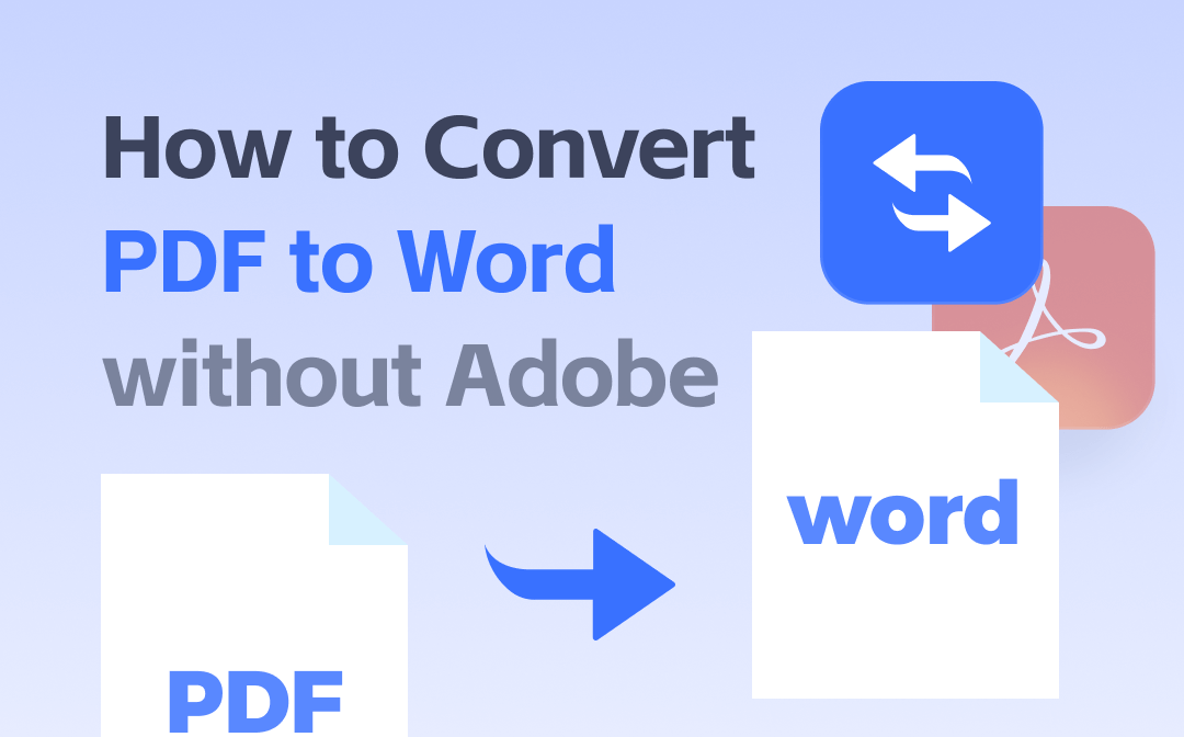 How to Convert PDF to Word without Adobe Acrobat | 4 Ways