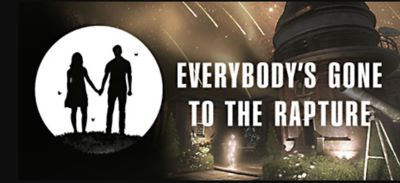 Everybody’s Gone to the Rapture