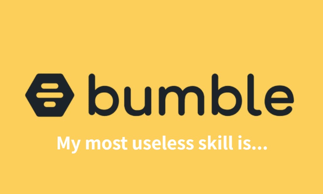 Good Bumble Bios - Useless Skills