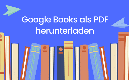 Wie man Google Books als PDF herunterladen kann (2 Wege)