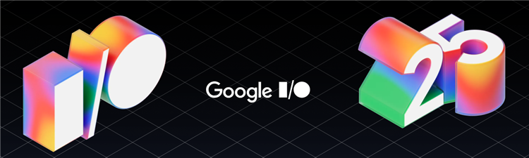 Google I/O 2025