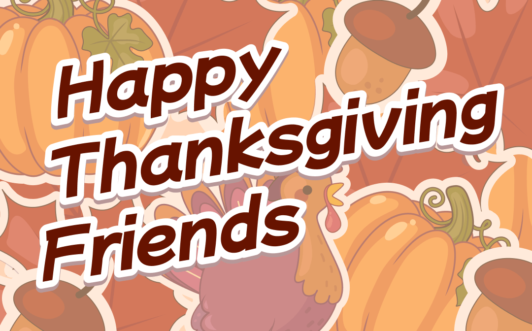 Happy Thanksgiving Friends
