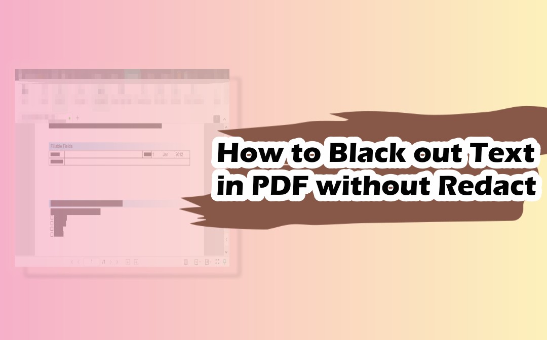 How to Black Out Text in PDF without Redact Using Four Easy Ways