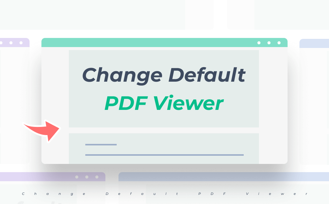 How to Change Default PDF Viewer Easily [Windows & Mac]