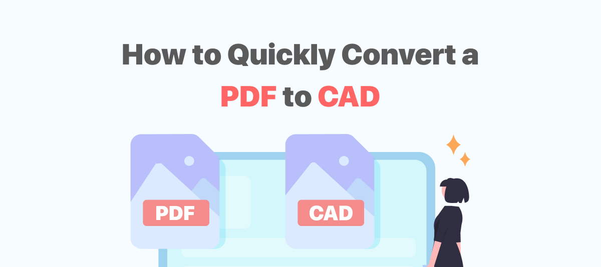 [2024 Newest] How to Convert PDF to CAD Easily