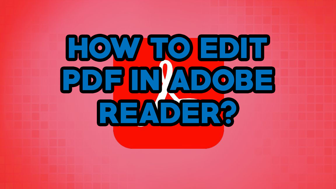 how-to-edit-pdf-with-adobe-reader