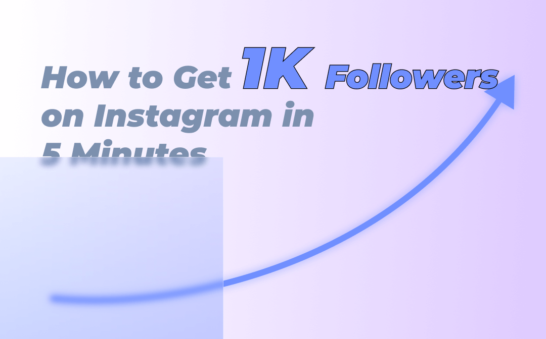 How to Get 1K Followers on Instagram in 5 Minutes [2024]