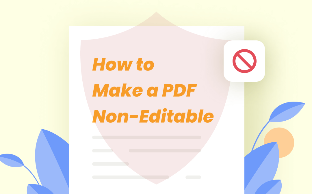 How to Make PDF Non-Editable with 3 Simple Ways