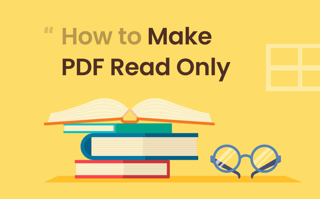 How to Make PDF Read Only: 6 Methods to Protect Your PDF