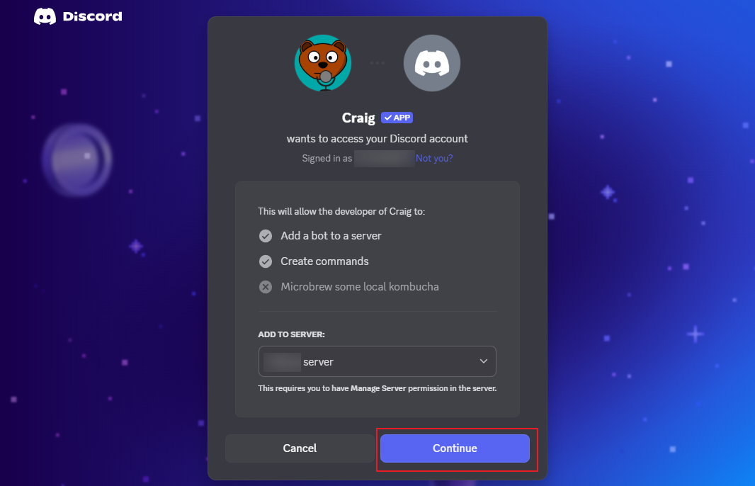 Select to add your target server and click Continue to invite Craig into Discord