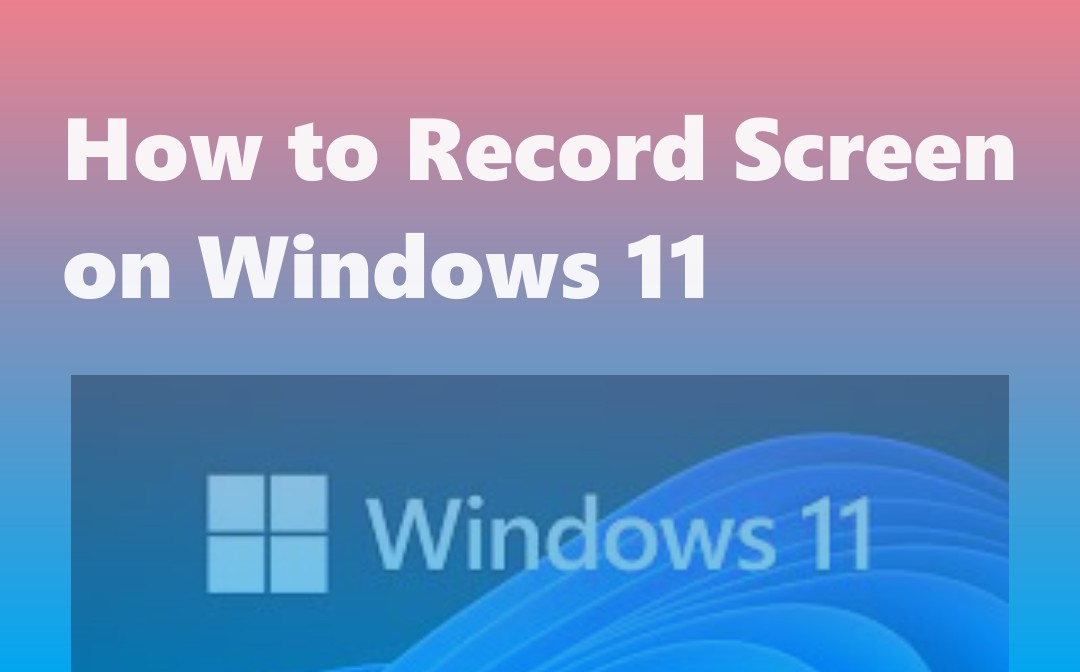 how-to-record-screen-on-windows-11