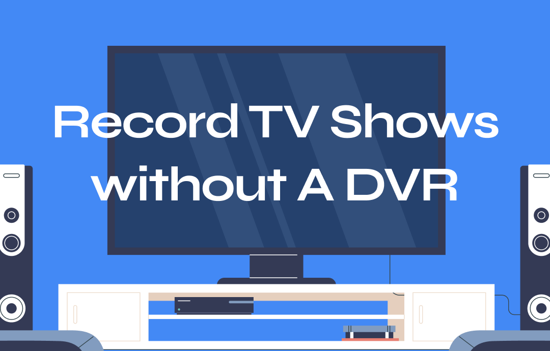 how-to-record-tv-shows-without-a-dvr