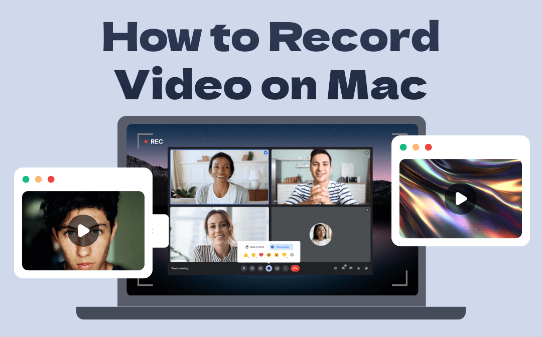 How to Record Video on Mac [Step-by-Step Tutorial]