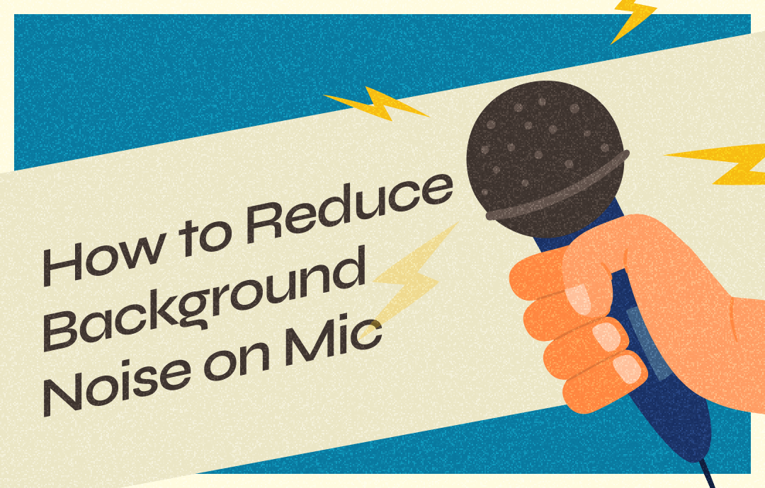 how-to-reduce-background-noise-on-mic