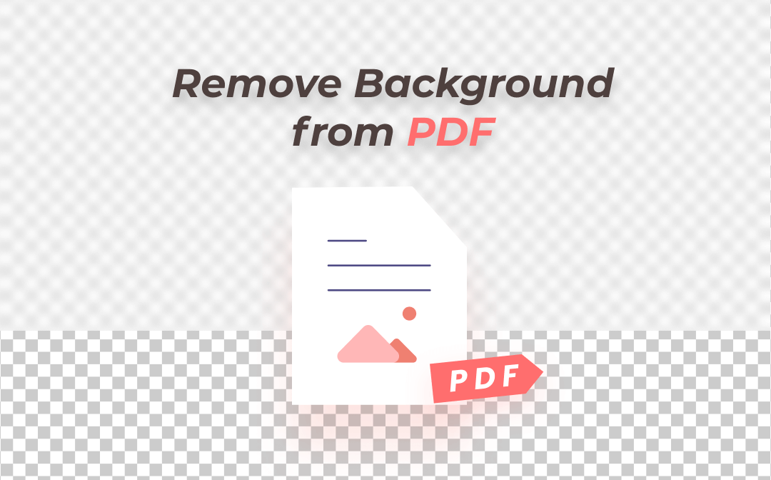 How to Remove Background from PDF: 4 Methods for You