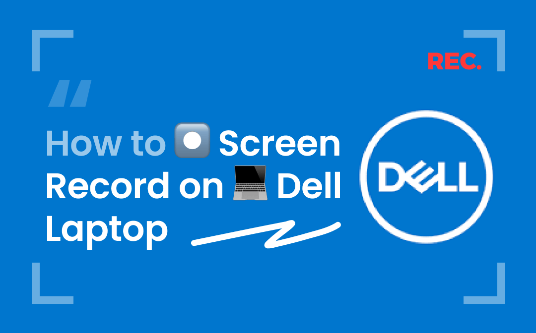 How to Screen Record on Dell Laptop with Audio | Win 11/10/8/7