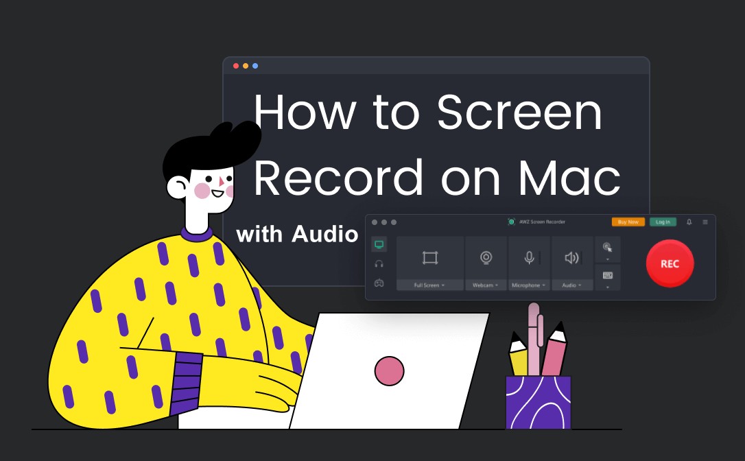 How to Screen Record on Mac with Audio in 3 Ways [Simple Steps]