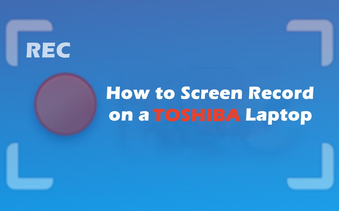 how-to-screen-record-on-toshiba-laptop
