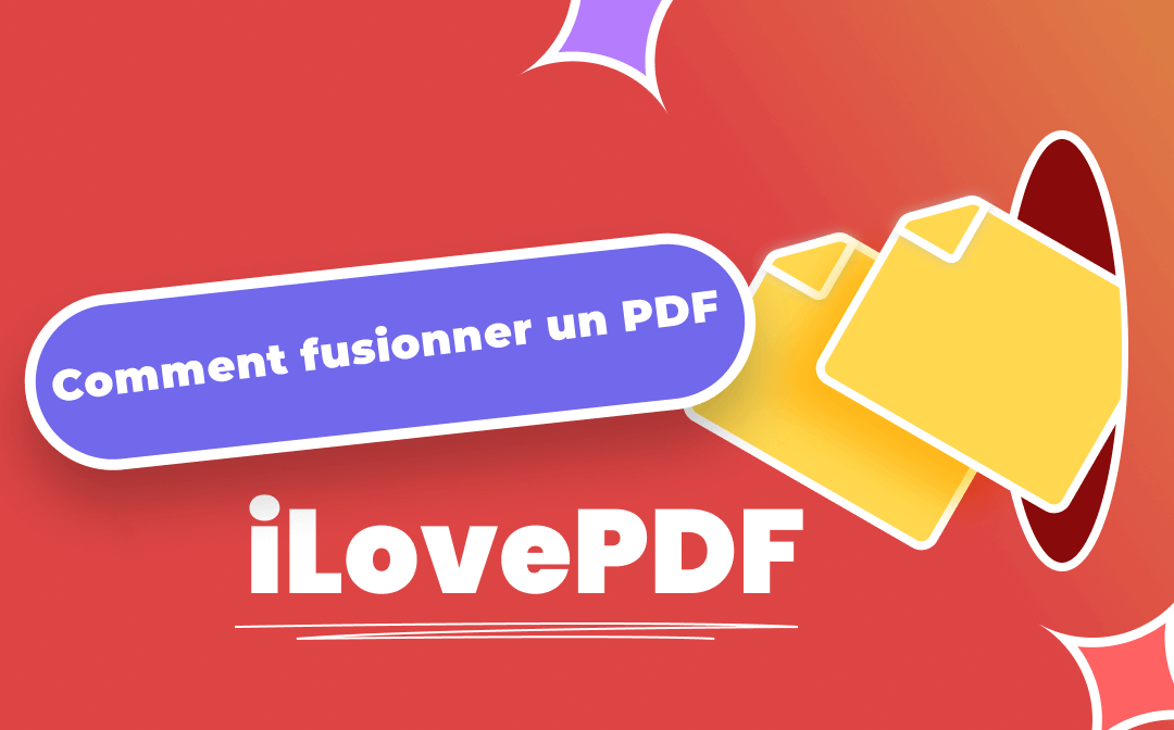 [Guide ultime en 2023] Comment fusionner des PDF avec ilovePDF
