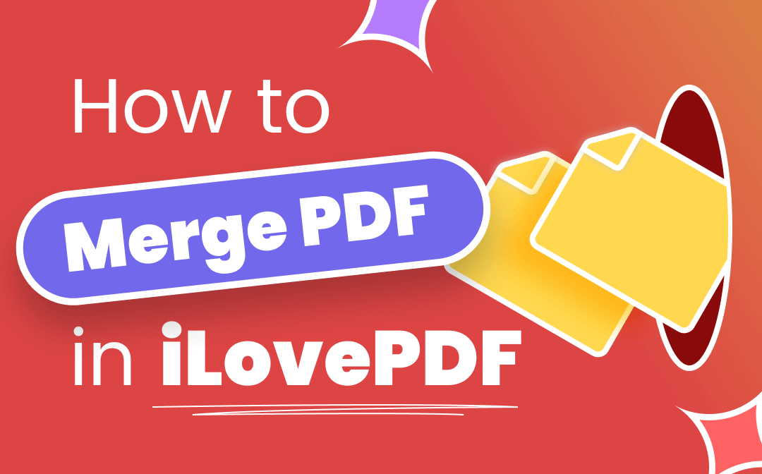 [An Ultimate Guide in 2023] How to Merge PDF with iLovePDF