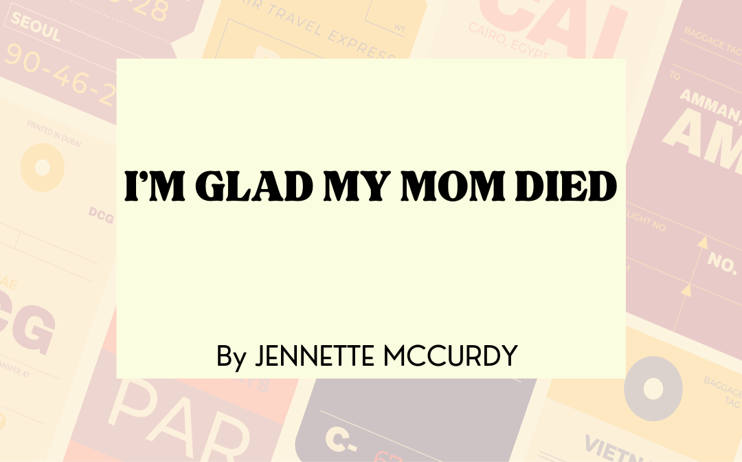 im-glad-my-mom-died-jennette-mccurdy