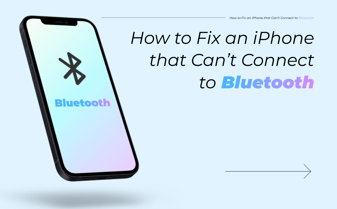 [Quick Solutions] iPhone’s Bluetooth is Not Working