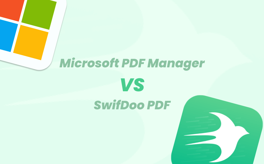 Microsoft PDF Manager VS SwifDoo PDF: Which One Suits You Best