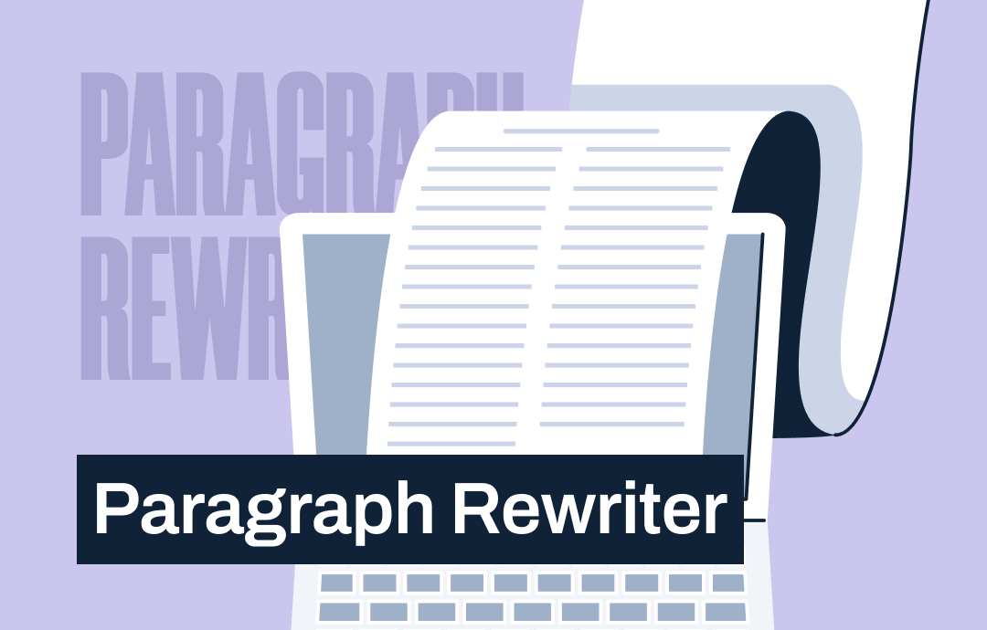 Top 7 Paragraph Rewriters to Rewrite Text Effortlessly [Free]