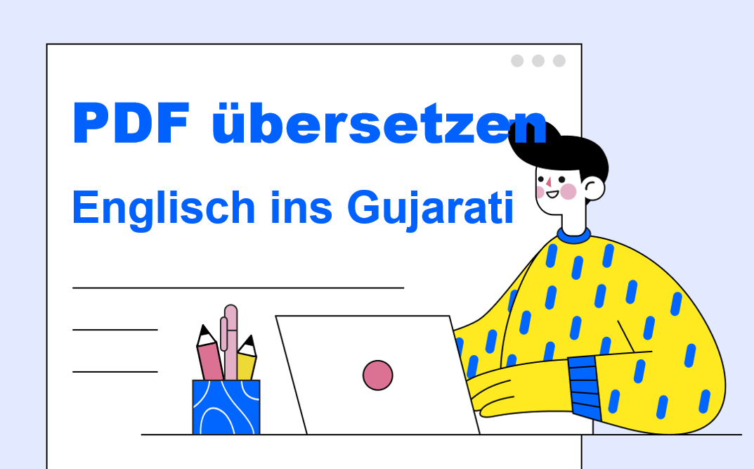 Übersetzen Sie Englisch ins Gujarati für PDF [6 beste gratis Übersetzer]