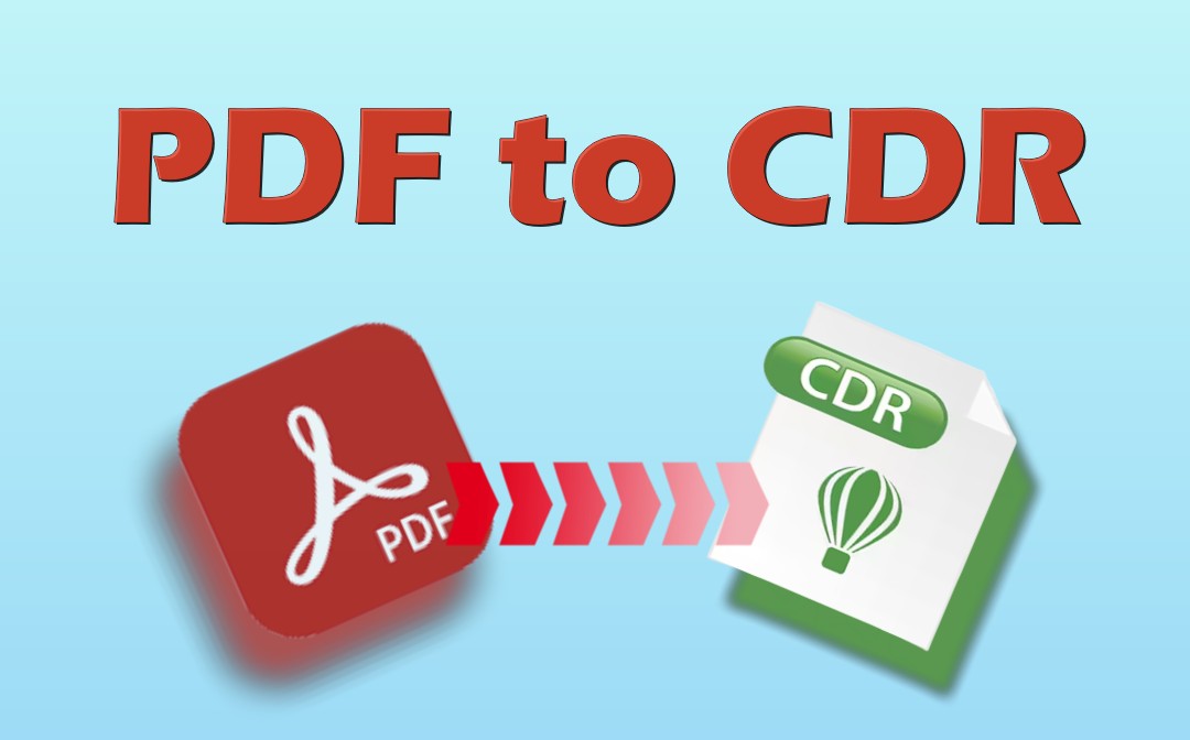 Convert PDF to CDR with 3 Practical Converters/Methods | How-to