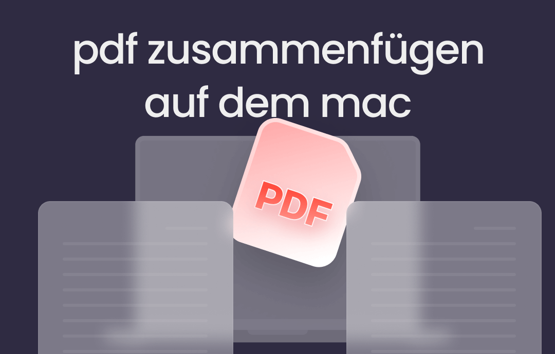 [Kostenlos] Wie kann man mehrere PDFs auf dem Mac zusammenfügen?
