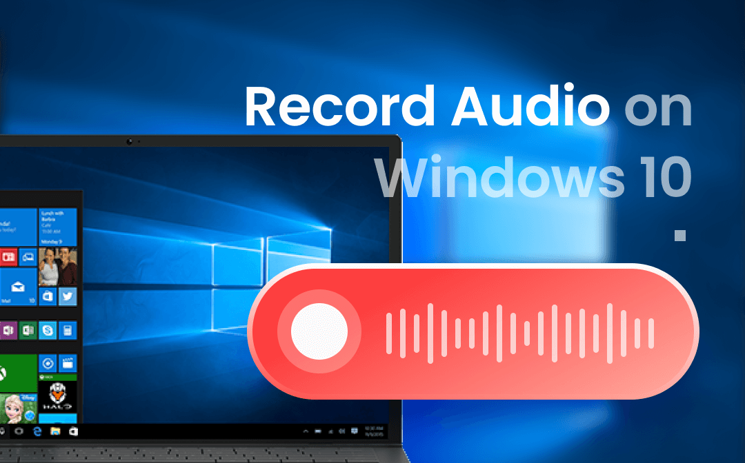 How to Record Audio on Windows 10 with or without Microphone