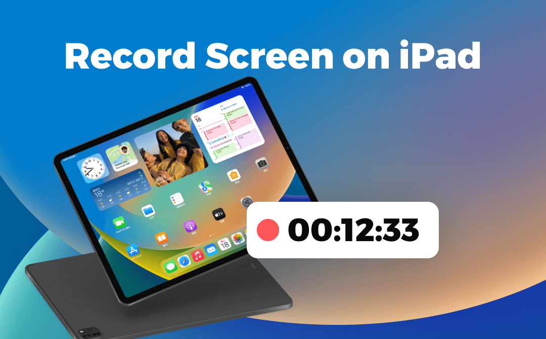How to Screen Record on iPad without Effort
