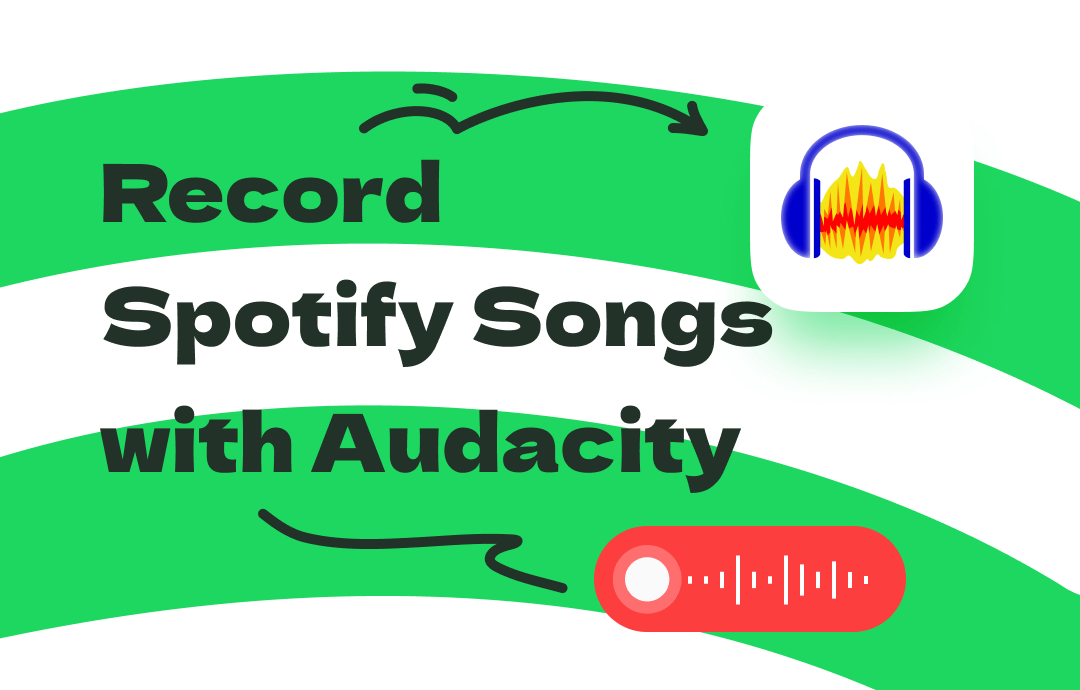 How to Record Spotify Songs with Audacity on PC/Mac 